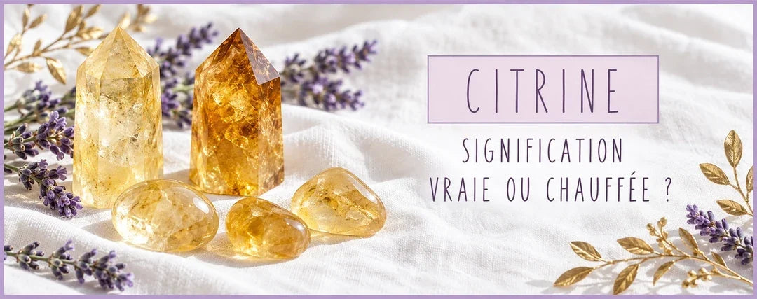 Citrine : signification et différence entre pierre naturelle et pierre chauffée