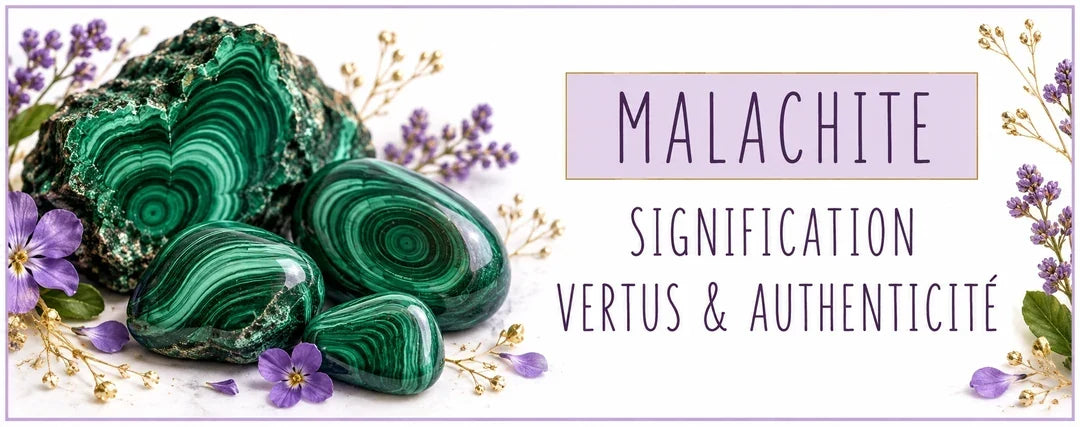 Malachite : signification, vertus et authenticité