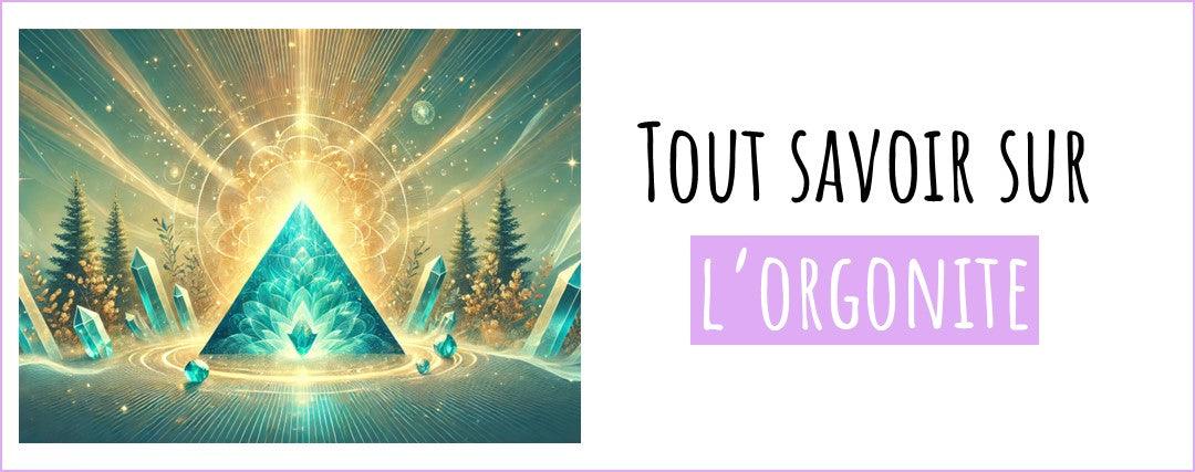 Orgonite définition, fonctionnement et bienfaits