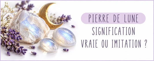 Pierre de lune : signification et différence entre pierre naturelle et imitation