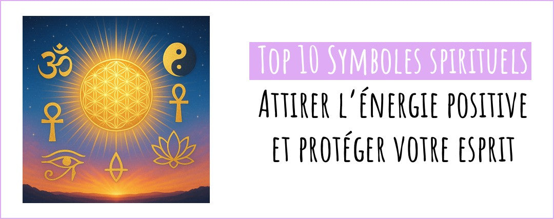 Symboles spirituels pour attier l'énergie positive et protéger l'esprit